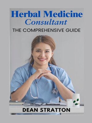 cover image of Herbal Medicine Consultant – the Comprehensive Guide